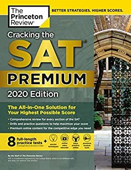 Cracking the SAT Premium Edition with 8 Practice Tests, 2020: The All-in-One Solution for Your Highest Possible Score (College Test Preparation) (English Edition)