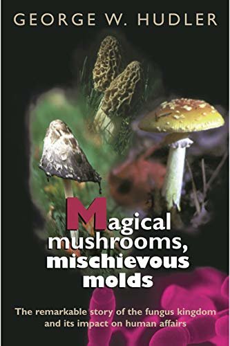 Magical Mushrooms, Mischievous Molds (English Edition)