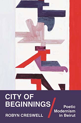 City of Beginnings: Poetic Modernism in Beirut (Translation/Transnation Book 41) (English Edition)