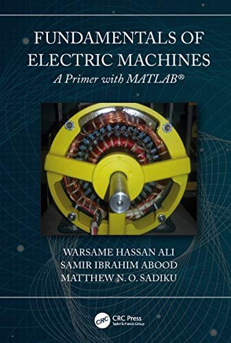 Fundamentals of Electric Machines: A Primer with MATLAB (English Edition)