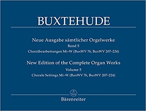 Complete Organ Works Volume 5: Chorale Settings Mi-W (BuxWV 76, BuxWV 207 - 224)