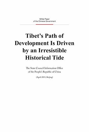 Tibet's Path of Development Is Driven by an Irresistible Historical Tide (English Version)西藏发展道路的历史选择（英文版） (English Edition)