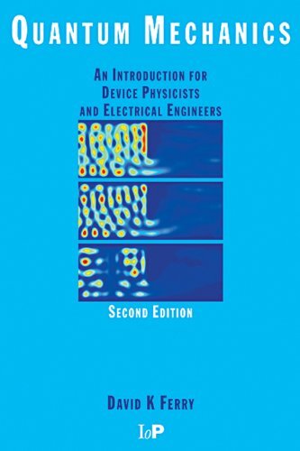 Quantum Mechanics: An Introduction for Device Physicists and Electrical Engineers, Second Edition (English Edition)