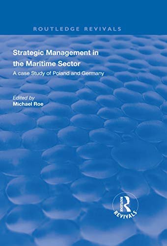 Strategic Management in the Maritime Sector: A Case Study of Poland and Germany (Routledge Revivals) (English Edition)