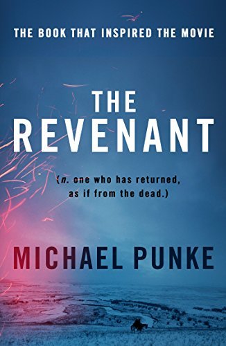 The Revenant: The bestselling book that inspired the award-winning movie (English Edition)