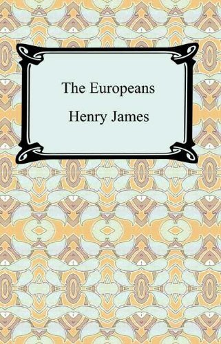 The Europeans [with Biographical Introduction] (English Edition)