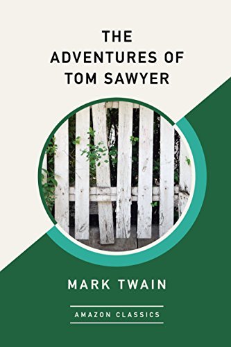 The Adventures of Tom Sawyer (AmazonClassics Edition) (English Edition)