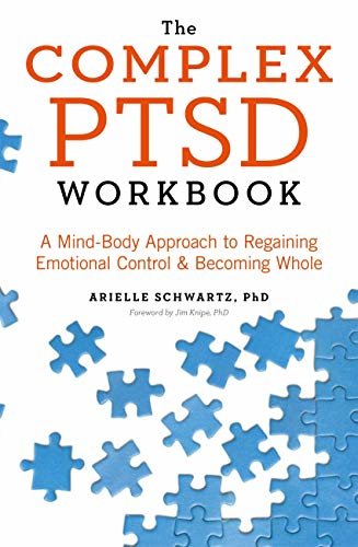 The Complex PTSD Workbook: A Mind-Body Approach to Regaining Emotional Control and Becoming Whole (English Edition)