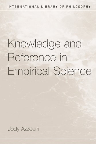 Knowledge and Reference in Empirical Science (International Library of Philosophy) (English Edition)