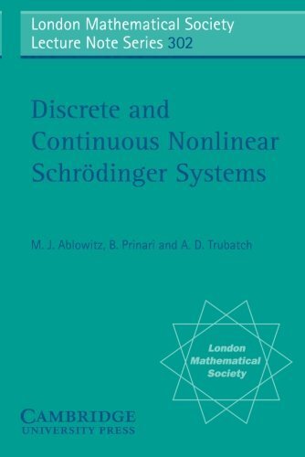 Discrete and Continuous Nonlinear Schrödinger Systems (London Mathematical Society Lecture Note Series Book 302) (English Edition)