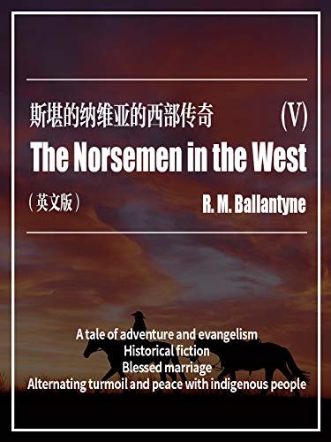 The Norsemen in the West(V) 斯堪的纳维亚的西部传奇（英文版） (English Edition)