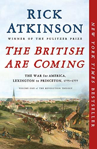 The British Are Coming: The War for America, Lexington to Princeton, 1775-1777 (The Revolution Trilogy Book 1) (English Edition)