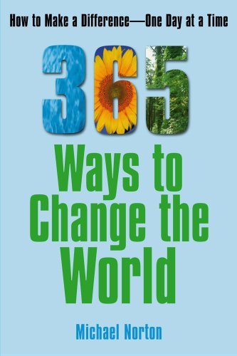 365 Ways To Change the World: How to Make a Difference-- One Day at a Time (English Edition)