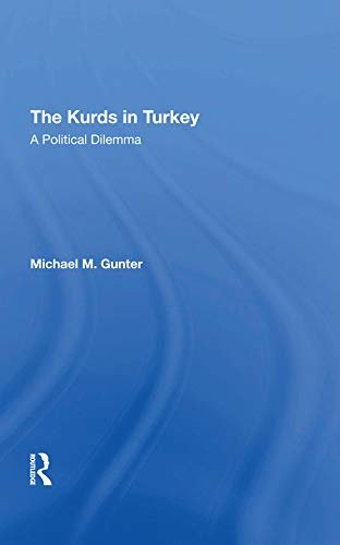 The Kurds In Turkey: A Political Dilemma (English Edition)