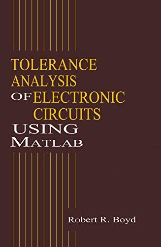 Tolerance Analysis of Electronic Circuits Using MATLAB (English Edition)
