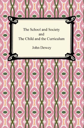 The School and Society and The Child and the Curriculum (English Edition)