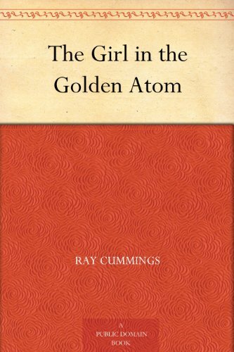The Girl in the Golden Atom (免费公版书) (English Edition)