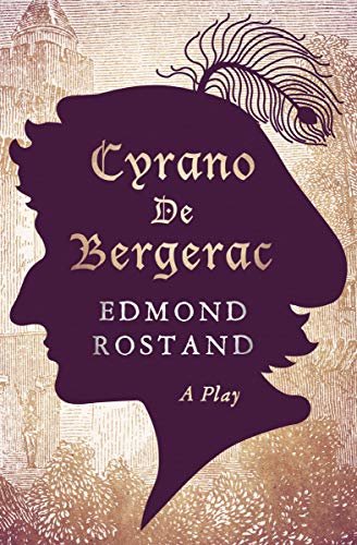 Cyrano De Bergerac: A Play (English Edition)