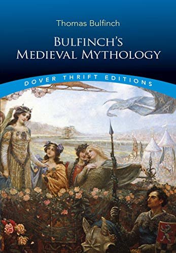 Bulfinch's Medieval Mythology (Dover Thrift Editions) (English Edition)