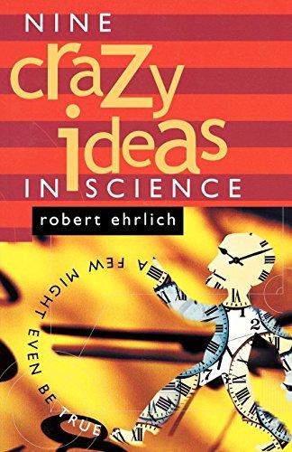 Nine Crazy Ideas in Science: A Few Might Even Be True (English Edition)