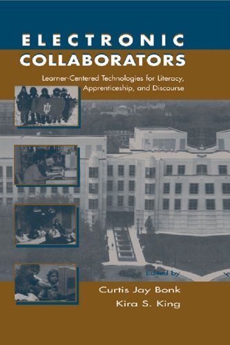 Electronic Collaborators: Learner-centered Technologies for Literacy, Apprenticeship, and Discourse (English Edition)