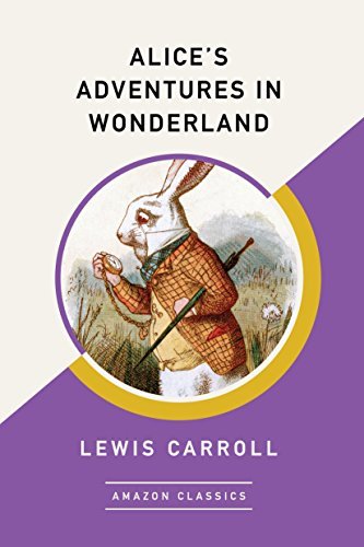 Alice's Adventures in Wonderland (AmazonClassics Edition) (English Edition)