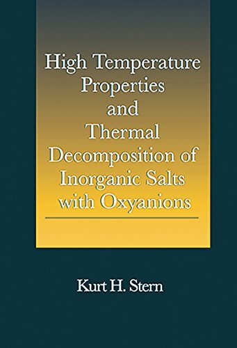 High Temperature Properties and Thermal Decomposition of Inorganic Salts with Oxyanions (English Edition)