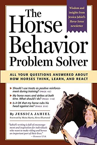 The Horse Behavior Problem Solver: All Your Questions Answered About How Horses Think, Learn, and React (English Edition)