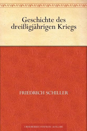 Geschichte des drei?igjahrigen Kriegs (免费公版书) (German Edition)