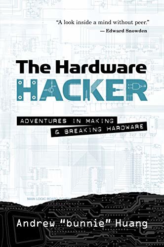 The Hardware Hacker: Adventures in Making and Breaking Hardware (English Edition)