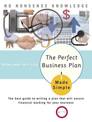 The Perfect Business Plan Made Simple: The best guide to writing a plan that will secure financial backing for your bus iness (English Edition)