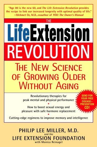 The Life Extension Revolution: The New Science of Growing Older Without Aging (English Edition)