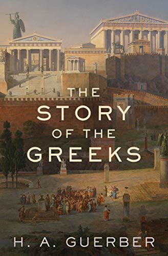The Story of the Greeks (English Edition)