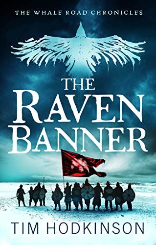 The Raven Banner: A fast-paced, action-packed historical fiction novel (The Whale Road Chronicles Book 2) (English Edition)