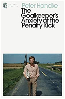 The Goalkeeper's Anxiety at the Penalty Kick (Penguin Modern Classics) (English Edition)
