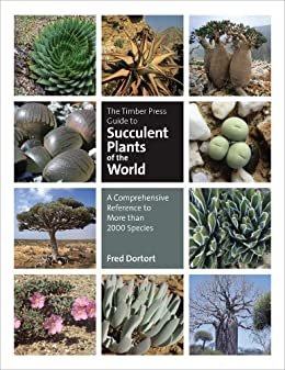 The Timber Press Guide to Succulent Plants of the World: A Comprehensive Reference to More than 2000 Species (English Edition)