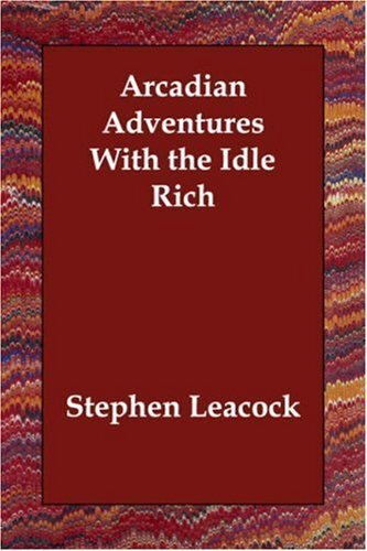 Arcadian Adventures With The Idle Rich (English Edition)