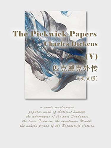 The Pickwick Papers(V) 匹克威克外传（英文版） (English Edition)