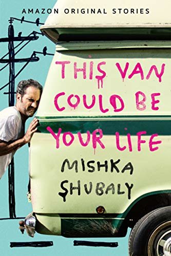 This Van Could Be Your Life (English Edition)