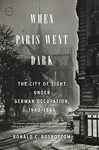 When Paris Went Dark: The City of Light Under German Occupation, 1940-1944 (English Edition)