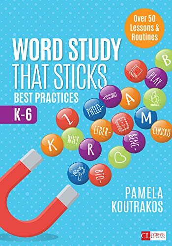 Word Study That Sticks: Best Practices, K-6 (Corwin Literacy) (English Edition)