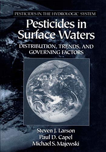 Pesticides in Surface Waters: Distribution, Trends, and Governing Factors (English Edition)