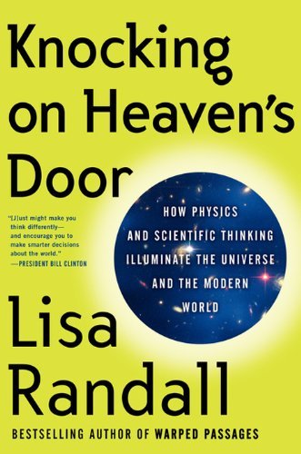 Knocking on Heaven's Door: How Physics and Scientific Thinking Illuminate the Universe and the Modern World (English Edition)