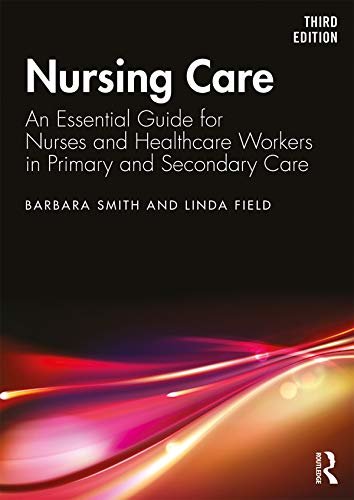 Nursing Care: An Essential Guide for Nurses and Healthcare Workers in Primary and Secondary Care (English Edition)