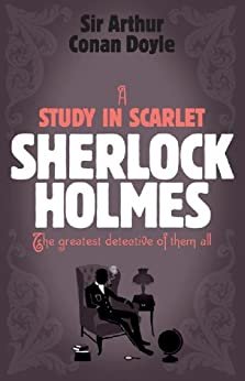 Sherlock Holmes: A Study in Scarlet (Sherlock Complete Set 1) (English Edition)