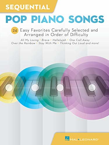 Sequential Pop Piano Songs: 24 Easy Favorites Carefully Selected and Arranged in Order of Difficulty (English Edition)