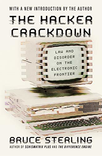 The Hacker Crackdown: Law and Disorder on the Electronic Frontier (English Edition)