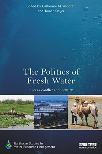 The Politics of Fresh Water: Access, conflict and identity (Earthscan Studies in Water Resource Management) (English Edition)