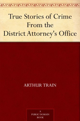 True Stories of Crime From the District Attorney's Office (English Edition)