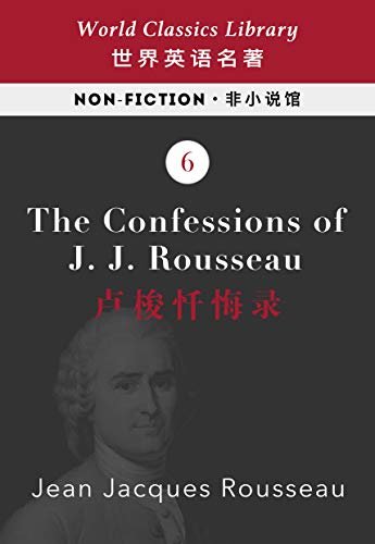 The Confessions of J.J. Rousseau：卢梭忏悔录(英文版)(配套英文朗读音频免费下载) (English Edition)